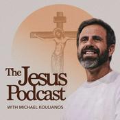 The Jesus Podcast with Michael Koulianos
