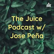 Podcast The Juice Podcast w/ Jose Peña