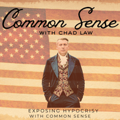 Podcast Common Sense with Chad Law | Political Commentary