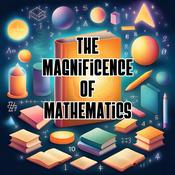 Podcast The Magnificence of Mathematics