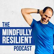 Podcast The Mindfully Resilient Podcast