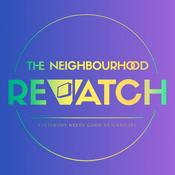 Podcast The Neighbourhood Rewatch