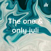 Podcast The one & only juli