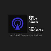 Podcast The OSINT Bunker - News Snapshots