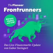 Podcast The Pioneer Frontrunners - Das 5 AM-Finanzmarkt-Update von Gabor Steingart