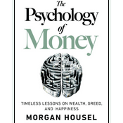 Podcast The Psychology Of Money: Timeless Lessons On Wealth, Greed, And Happiness, Book Summary, Podcast