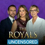 Podcast The Royals Uncensored