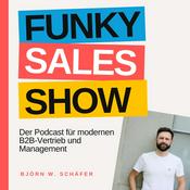 Funky Sales Show | Der Podcast für modernen B2B-Vertrieb und Management