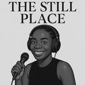 Podcast The Still Place.