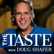 Podcast The Taste with Doug Shafer – a Podcast About Wine, Food, and Friends
