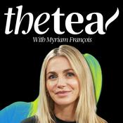 Podcast The Tea with Myriam Francois