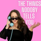 Podcast The Things Nobody Tells You