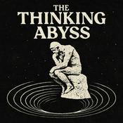 Podcast The Thinking Abyss: Philosophy and Science