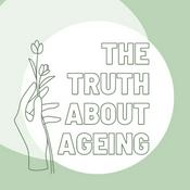 Podcast The Truth About Ageing