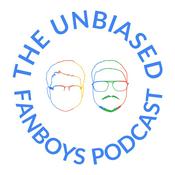 Podcast The Unbiased Fanboys