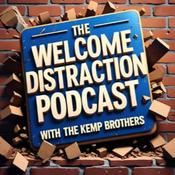 Podcast The Welcome Distraction Podcast (with The Kemp Brothers)