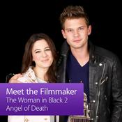 Podcast The Woman in Black 2: Angel of Death: Meet the Filmmaker