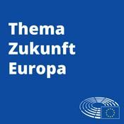 Podcast Thema Zukunft Europa