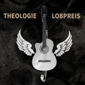 Podcast Theologie und Lobpreis