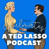 Podcast They're Soulmates: A Ted Lasso Podcast