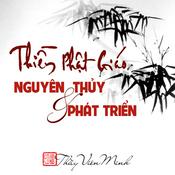 Podcast THIỀN PHẬT GIÁO - NGUYÊN THỦY và PHÁT TRIỂN (Sách nói)