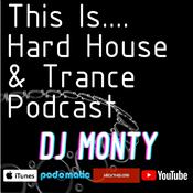 Podcast This Is… Hard House & Trance Podcast | DJ Monty – 90s Club Classics & Ibiza Anthems