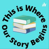 Podcast This is Where Our Story Begins