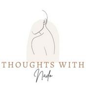 Podcast Thoughts with Nado
