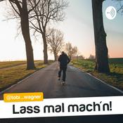 Podcast Tobi Wagner | Lass ma mach'n!