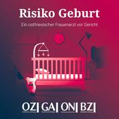 Podcast Risiko Geburt – Ein ostfriesischer Frauenarzt vor Gericht