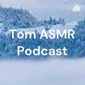 Podcast Tom ASMR Podcast