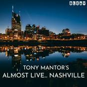 Podcast Tony Mantor's : Almost Live..... Nashville