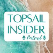 Podcast Topsail Insider