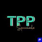 Podcast TPP Specials