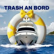 Podcast Trash an Bord - Ein Below Deck Podcast