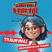 Podcast Träum mal! – Entspannung & Magie – Abenteuer Denken!