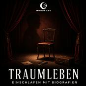 Podcast Traumleben – Biografien zum Einschlafen