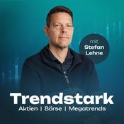 Podcast Trendstark: Aktien, Börse & Megatrends