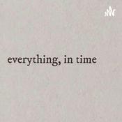 Podcast everything,in time