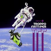 Podcast TROPPO FATTI PER