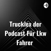 Podcast Trucklex der Podcast Für Lkw Fahrer