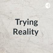 Podcast Trying Reality