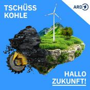 Podcast Tschüss Kohle, hallo Zukunft!