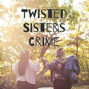 Podcast Twisted Sisters Crime
