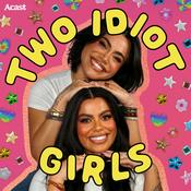 Podcast Two Idiot Girls