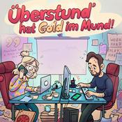 Podcast Überstund' hat Gold im Mund