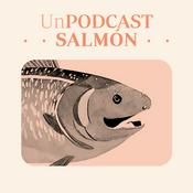 Podcast Un Podcast Salmón