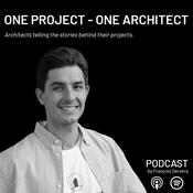 Podcast ONE PROJECT - ONE ARCHITECT