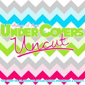 Podcast Under Covers Uncut