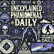 Podcast Unexplained Phenomena Daily